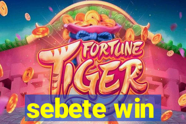 sebete win